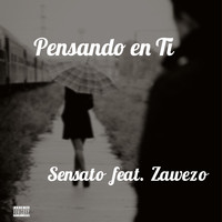 Sensato - Pensando en Ti (feat. ZAWEZO) (Explicit)
