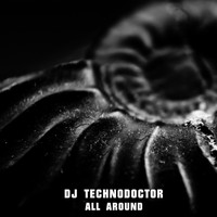 Dj Technodoctor - All Around