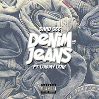 Shad Gee - Denim Jeans (feat. Luxury Lexx) (Explicit)
