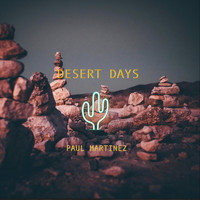 Paul Martinez - Desert Days