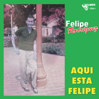 Felipe Rodriguez - Aqui Esta Felipe