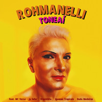 Rohmanelli - Toneaí (feat. MC Versa, Ju Sofer, Orquidália, Iguanas Tropicais & Duda Medeiros) (Explicit)