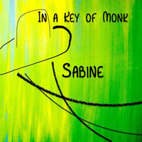 Sabine - In a Key of Monk