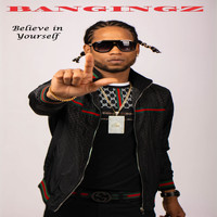 Bangingz / - Believe in Yourself