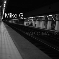 Mike G / - Trap-O-Ma-Tix