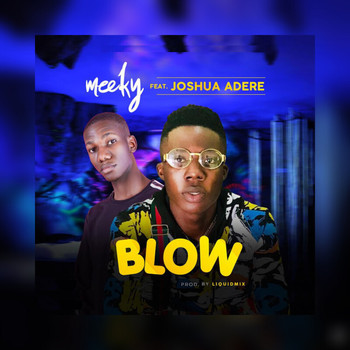 Meeky featuring Joshua Adere - Blow