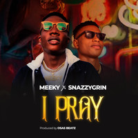 Meeky, Snazzygrin - I Pray