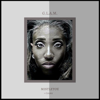 G.L.A.M. - Mistletoe (Explicit)