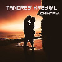 Chiktay - Tandres' kréyol