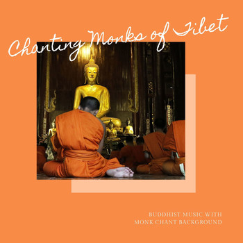 Shakti Deva Kaur - Chanting Monks of Tibet: Buddhist Music with Monk Chant Background