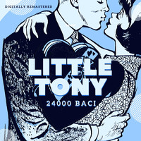 Little Tony - 24000 Baci (Digitally Remastered)