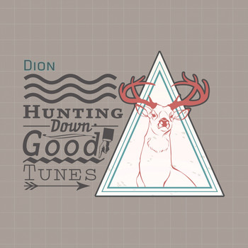 Dion - Hunting Down Good Tunes