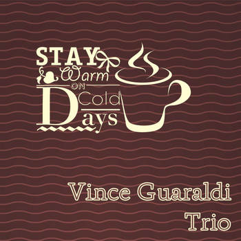 Vince Guaraldi Trio - Stay Warm On Cold Days