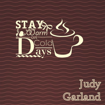Judy Garland - Stay Warm On Cold Days