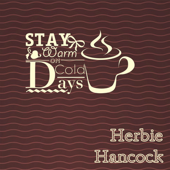 Herbie Hancock - Stay Warm On Cold Days
