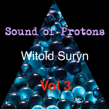 Witold Suryn / - Sound Of Protons, Vol. 3