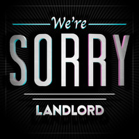 LANDLORD / - We're Sorry