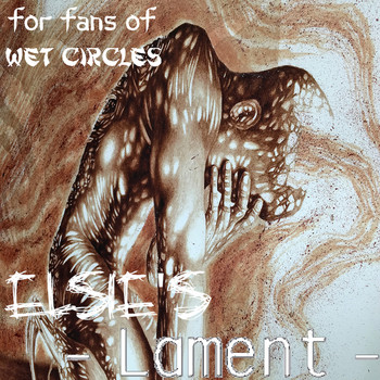 For Fans of Wet Circles / - Elsie's Lament