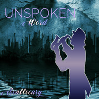 scallscary / - Unspoken Word