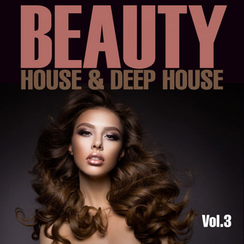 Various Artists - Beauty, Vol. 3 (House & Deep House)