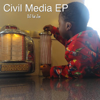 DJ Fat Joe - Civil Media EP (Explicit)