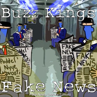 Buzz Kings - Fake News (Deluxe Edition)