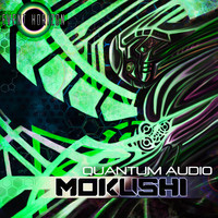 Mokushi - Quantum Audio (Dubstep) (Explicit)