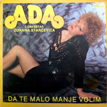Ada - Da Te Malo Manje Volim (Serbian Music)