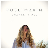 Rose Marin - Change It All