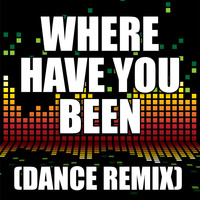 The Re-Mix Heroes - Where Have You Been  (Dance Remix)