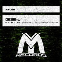 Desib-L - It's Only Just (Remixes, Pt. 1)
