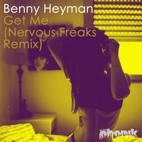 Benny Heyman - Get Me (Nervous Freaks Remix)