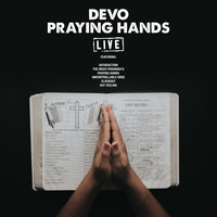 Devo - Praying Hands (Live)