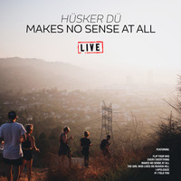Hüsker Dü - Makes No Sense At All (Live)