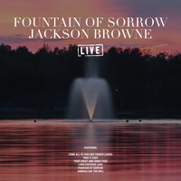 Jackson Browne - Fountain Of Sorrow (Live)