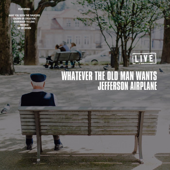 Jefferson Airplane - Whatever the Old Man Wants (Live)