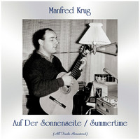 Manfred Krug - Auf Der Sonnenseite / Summertime (All Tracks Remastered)