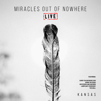 Kansas - Miracles Out Of Nowhere (Live)