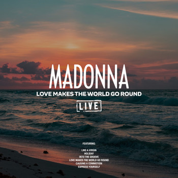 Madonna - Love Makes The World Go Round (Live)