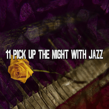 Chillout Lounge - 11 Pick up the Night with Jazz