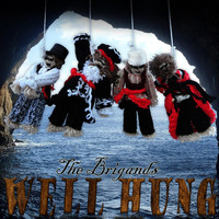 The Brigands - Well Hung