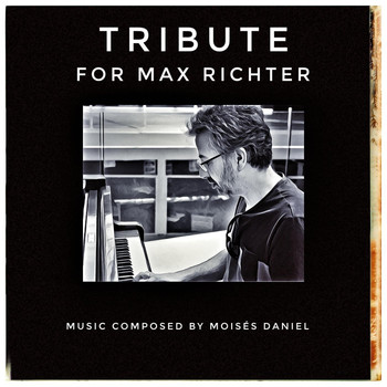 Moises Daniel - Tribute for Max Richter