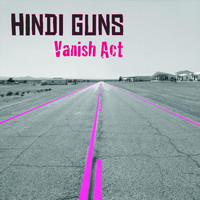 Hindi Guns - Vanish Act