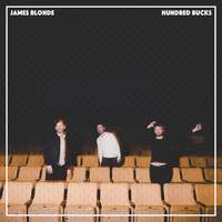 James Blonde - Hundred Bucks