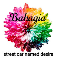 Street Car Named Desire - Bahagia