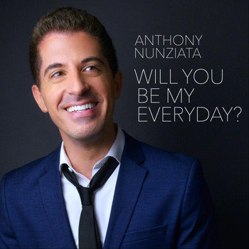 Anthony Nunziata - Will You Be My Everyday?