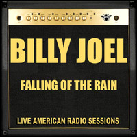 Billy Joel - Falling of the Rain (Live)
