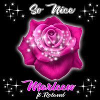Marleen - So Nice (feat. Roland)