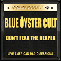 Blue Oyster Cult - Don't Fear The Reaper (Live)