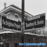 The Brighton Project - Bourbon St. Stories, Pt. I